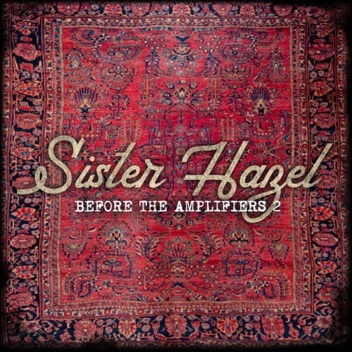 Sister Hazel - Before the Amplifiers 2 (Live & Acoustic With Strings) (2021)