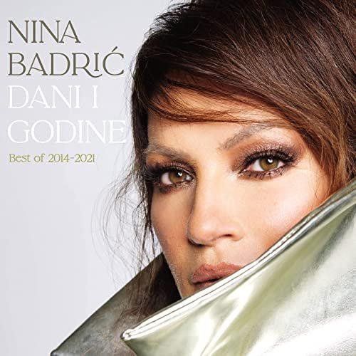 Nina Badric - Dani I Godine (Best of 2014-2021) (2021)