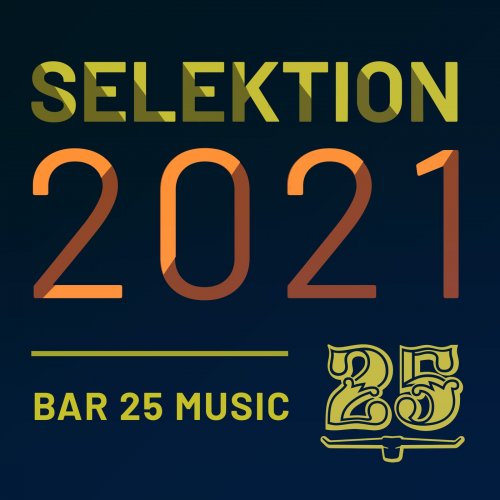 VA - Bar 25 Music: Selektion 2021 (2021)