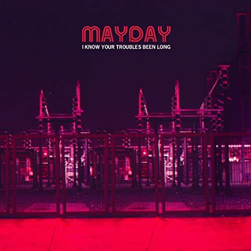 Mayday - I Know Your Troubles Been Long (2003)
