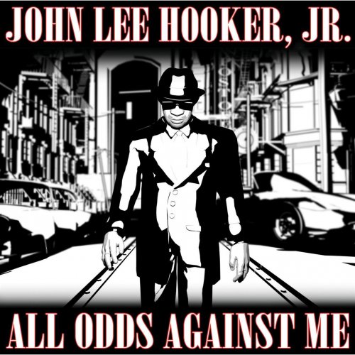 John Lee Hooker Jr - All Odds Against Me (2008)