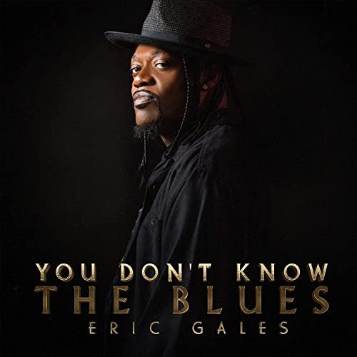 Eric Gales - You Don't Know The Blues (2021) Hi Res