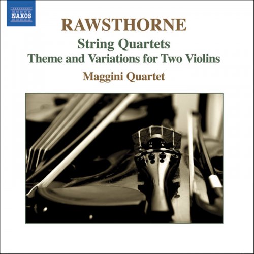 Maggini Quartet - Rawsthorne: String Quartets Nos. 1-3, Theme and Variations (2006) [Hi-Res]