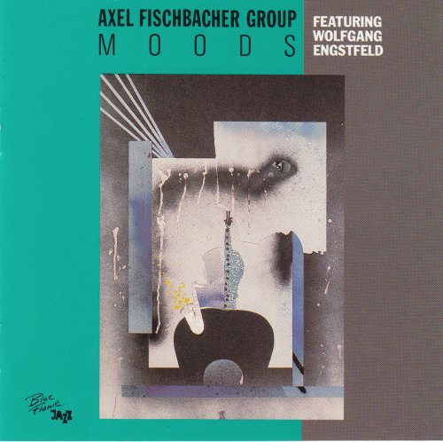 Axel Fischbacher Group, Wolfgang Engstfeld - Moods (1989)