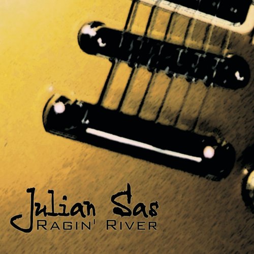 Julian Sas - Ragin' River (2002)