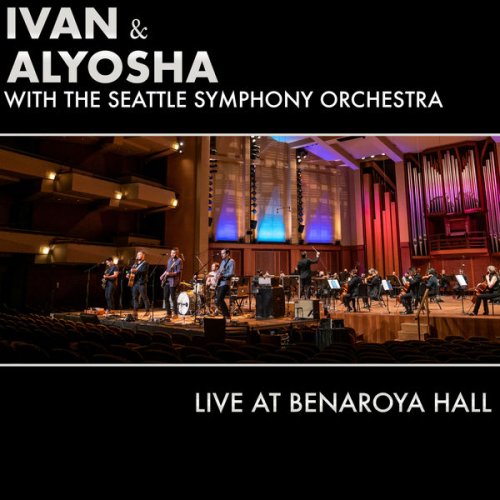 Ivan & Alyosha - Live At Benaroya Hall (feat. Seattle Symphony Orchestra) (2021) Hi-Res