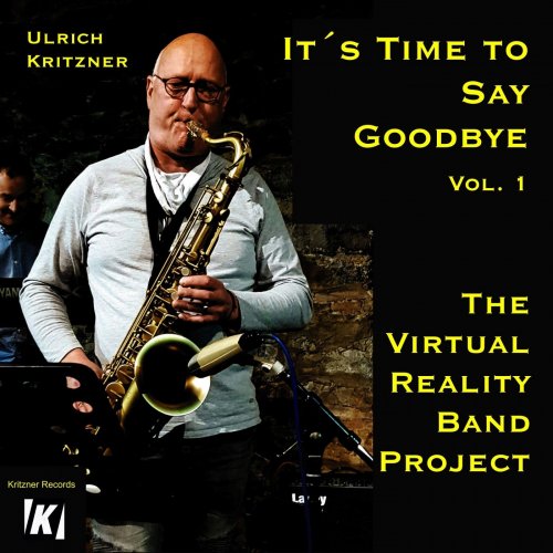 Ulrich Kritzner - The Virtual Reality Band Project: It's Time to Say