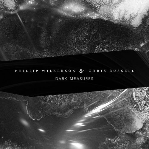 Phillip Wilkerson, Chris Russell - Dark Measures (2021) [Hi-Res]
