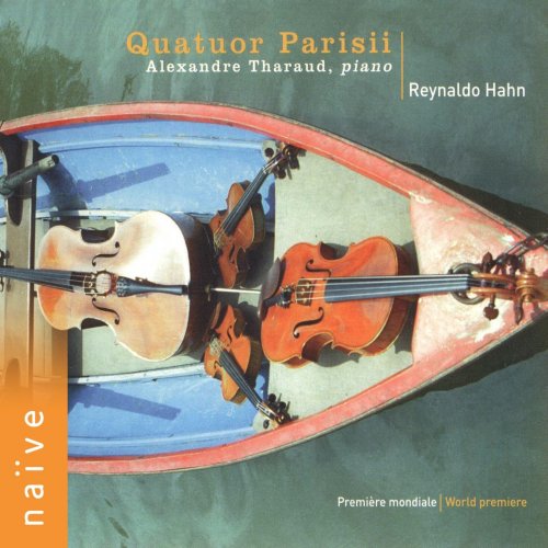 Alexandre Tharaud, Quatuor Parisii, Thierry Brodard, Jean-Michel Berrette, Dominique Lobet, Jean-Philippe Martignoni - Hahn: Quatuor Parisii (1999)