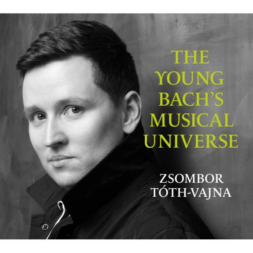 Zsombor Toth-Vajna - The Young Bach's Musical Universe (2021)