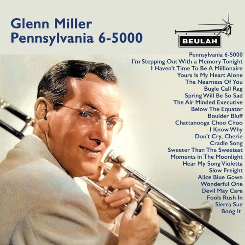 Glenn Miller feat. Glenn Miller Orchestra - Glenn Miller: Pennsylvania 6-5000 (2021)