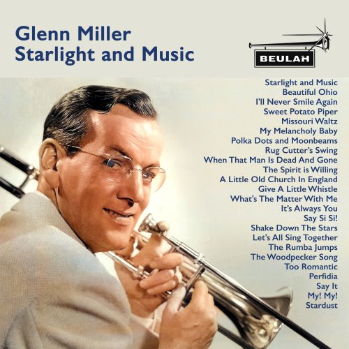 Glenn Miller feat. Glenn Miller Orchestra - Glenn Miller: Starlight and Music (2021)