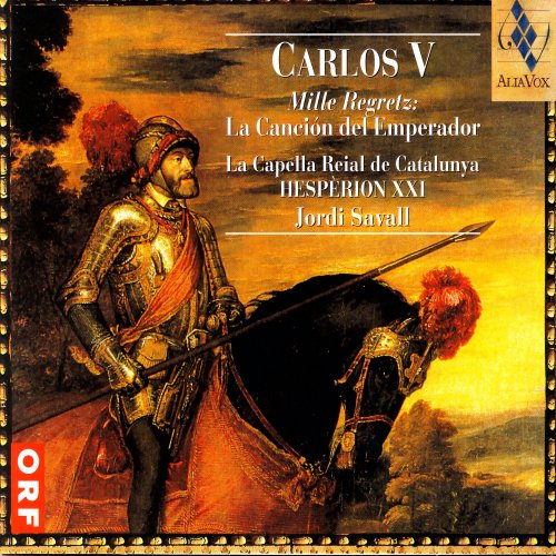 La Capella Reial de Catalunya, Hespèrion XXI, Jordi Savall - Mille Regretz: La Cancion del Emperador (2000)