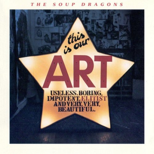 The Soup Dragons - This Is Our Art (1988)