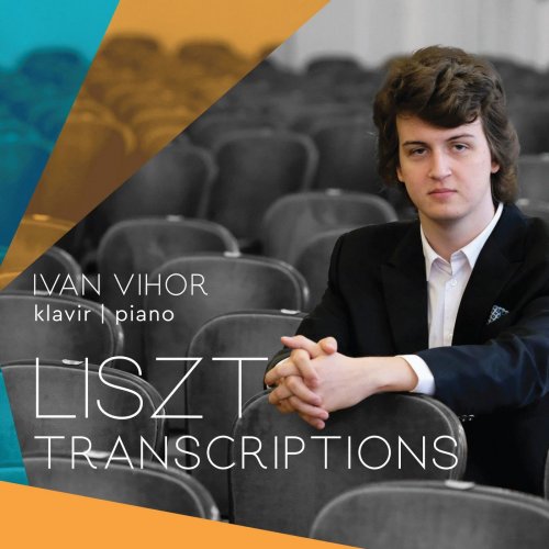 Ivan Vihor - Liszt Transcriptions (2021)