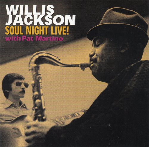 Willis Jackson, Pat Martino - Soul Night Live! (2002)