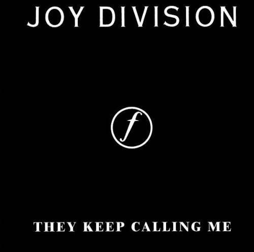 Joy Division - They Keep Calling Me (2002)