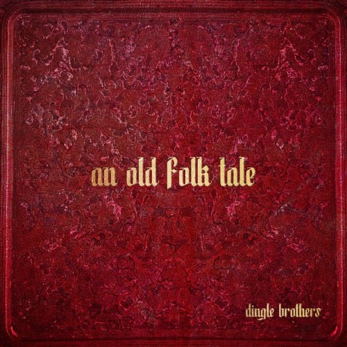 Dingle Brothers - An Old Folk Tale (2021)