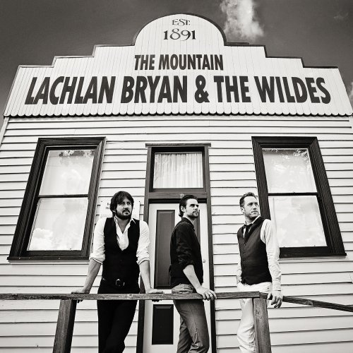 Lachlan Bryan And The Wildes - The Mountain (2015)