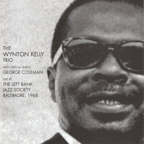 Wynton Kelly - The Wynton Kelly Trio Live at the Left Bank Jazz Society, Baltimore 1968 (2019)