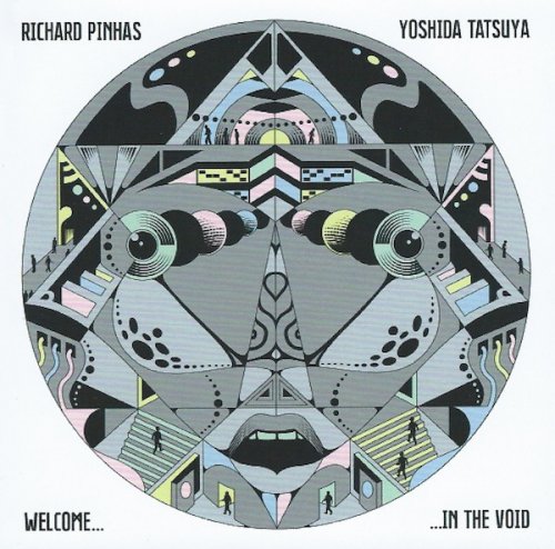 Richard Pinhas & Yoshida Tatsuya - Welcome in the Void (2014)