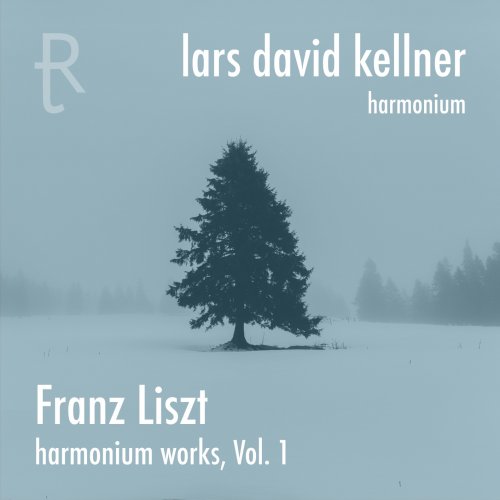 Lars David Kellner - Franz Liszt: Harmonium Works, Vol. 1 (2021) [Hi-Res]