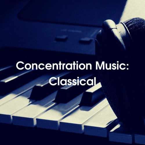 VA - Concentration Music: Classical (2021)