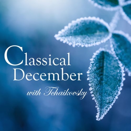 VA - Classical December with Tchaikovsky (2021) FLAC