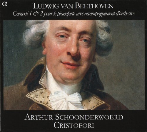 Arthur Schoonderwoerd, Cristofori - Beethoven: Concerti 1 & 2 pour le pianoforte avec accompagnement d'orchestre (2008) CD-Rip