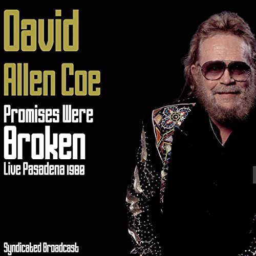 David Allan Coe - Promises Were Broken (Live, '80) (2021)