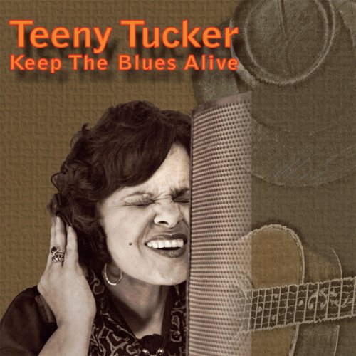 Teeny Tucker - Keep the Blues Alive (2010)