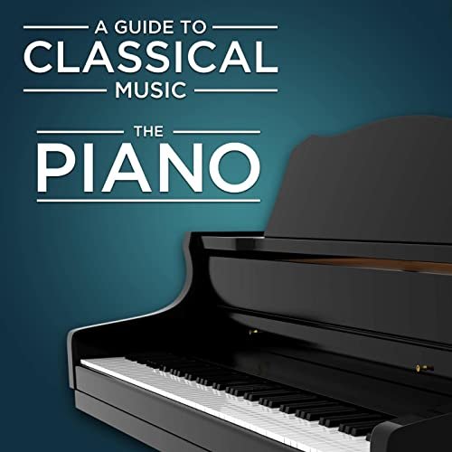 VA - A Guide to Classical Music: The Piano (2021)