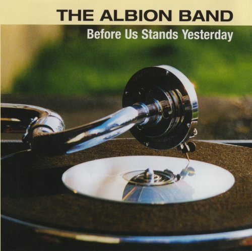 The Albion Band - Before Us Stands Yesterday (1999)