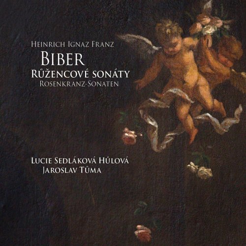 Lucie Sedláková Hůlová, Jaroslav Tůma - Biber Rosary Sonatas (Ruzencove sonaty) (2020)