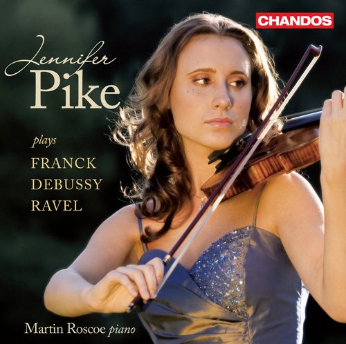 Jennifer Pike, Martin Roscoe - César Franck, Claude Debussy, Maurice Ravel: Violin Sonatas (2011) CD-Rip