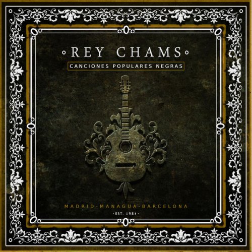 Rey Chams - Canciones Populares Negras (Madrid - Managua - Barcelona, Est. 1984) (2021) [Hi-Res]