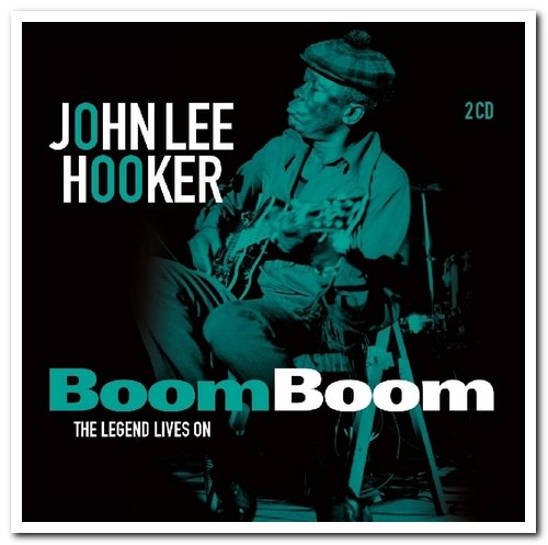 John Lee Hooker - Boom Boom: The Legend Lives On [2CD Remastered Set] (2018)