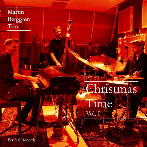 Martin Berggren Trio - Christmas Time, Vol. I (2021)