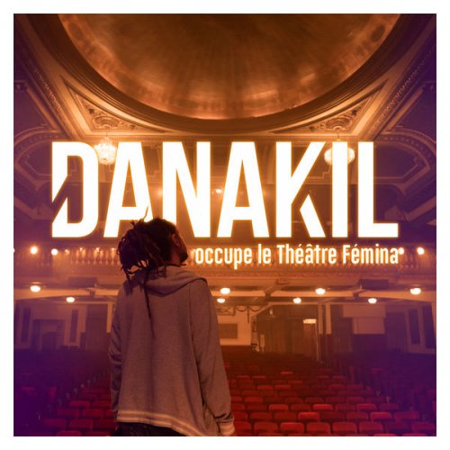 Danakil - Danakil occupe le Théâtre Fémina (Live) (2021) [Hi-Res]