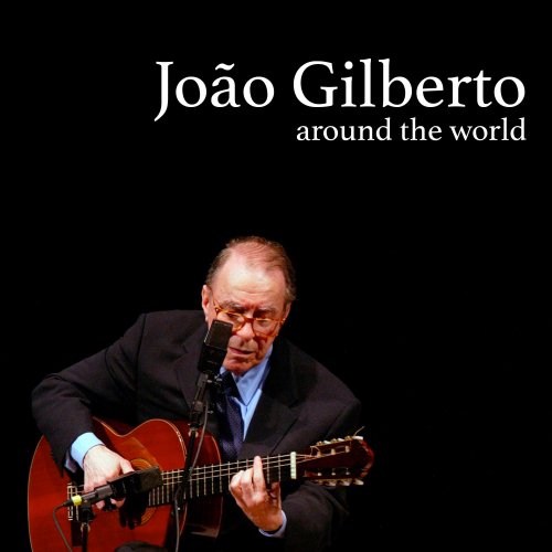 João Gilberto - Around The World (Live) (2021)