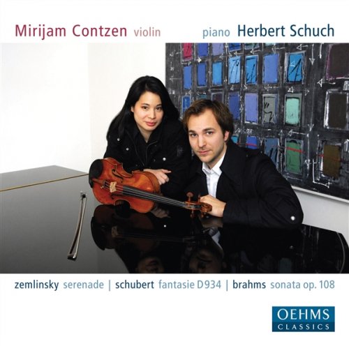 Mirijam Contzen & Herbert Schuch - Zemlinsky, A. Von: Serenade in A Major - Brahms, J.: Violin Sonata No. 3 - Schubert, F.: Fantasy, Op. 159 (2007)