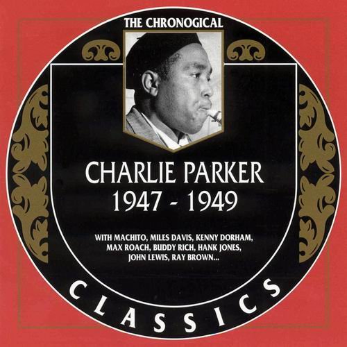 Charlie Parker - The Chronological Classics: 1947-1949 (2000)