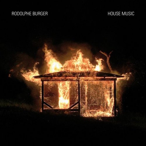 Rodolphe Burger - House Music (2021) [Hi-Res]
