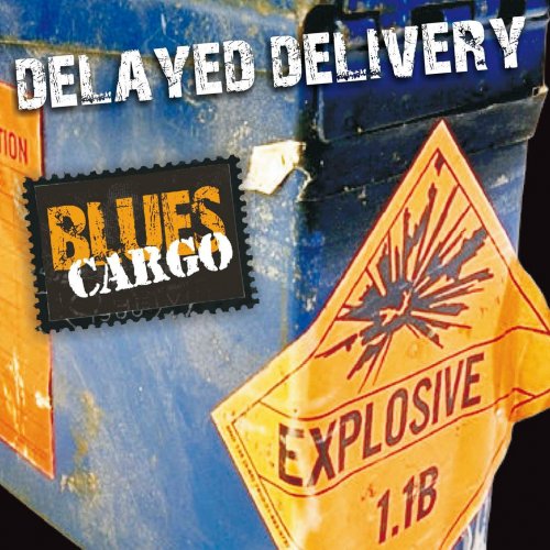 Blues Cargo - Delayed Delivery (2009)