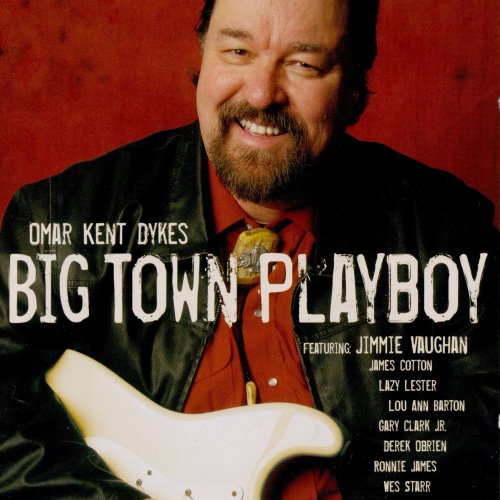 Omar Kent Dykes - Big Town Playboy (2009)