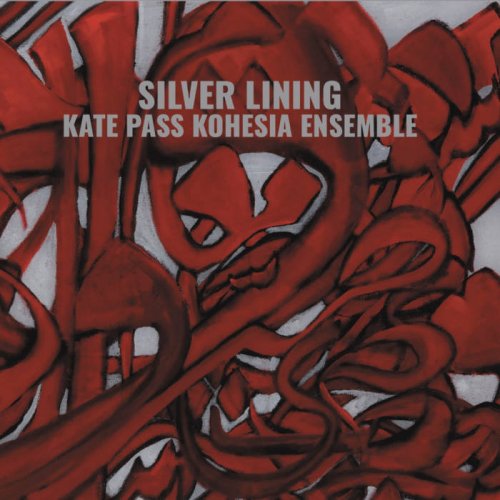 Kate Pass Kohesia Ensemble - Silver Lining (2021)