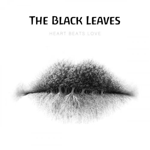 The Black Leaves - Heart Beats Love (2021)