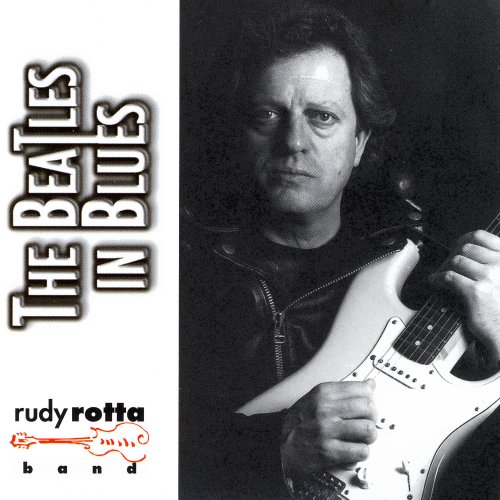 Rudy Rotta Band - The Beatles In Blues (2006)