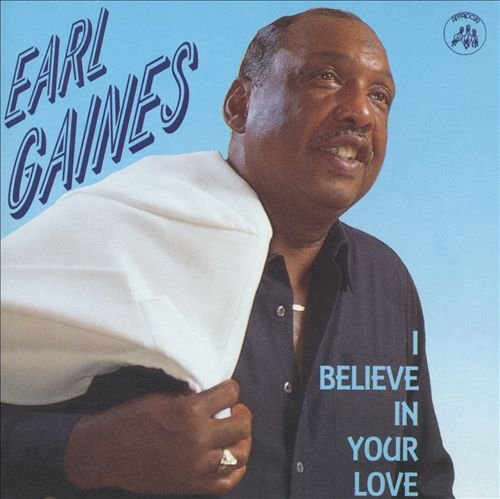 Earl Gaines - I Believe In Your Love (1995)