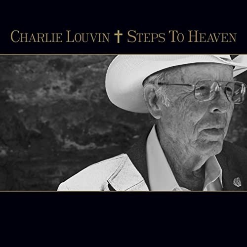 Charlie Louvin - Steps To Heaven (2008)